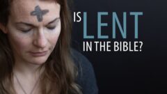 Is Lent in the Bible? – Isaac Khalil